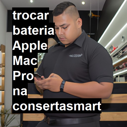 TROCAR BATERIA APPLE MAC PRO | Veja o preço