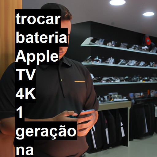 TROCAR BATERIA APPLE TV 4K 1 GERAÇÃO | Veja o preço