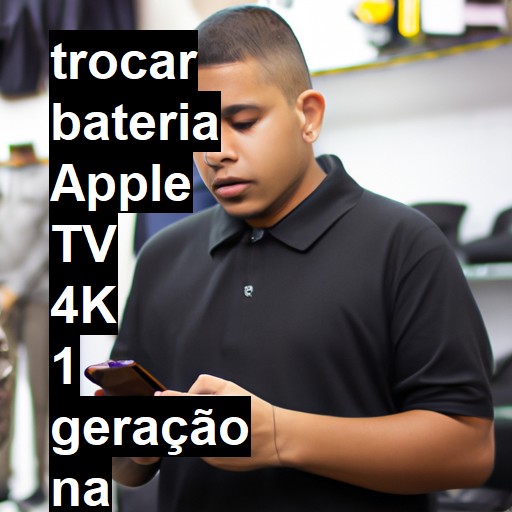 TROCAR BATERIA APPLE TV 4K 1 GERAÇÃO | Veja o preço