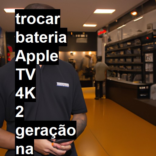 TROCAR BATERIA APPLE TV 4K 2 GERAÇÃO | Veja o preço