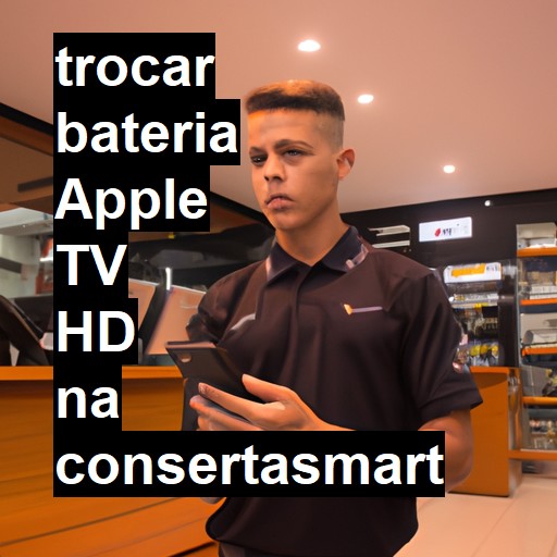 TROCAR BATERIA APPLE TV HD | Veja o preço