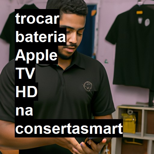 TROCAR BATERIA APPLE TV HD | Veja o preço