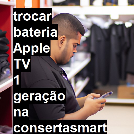 TROCAR BATERIA APPLE TV 1 GERAÇÃO | Veja o preço