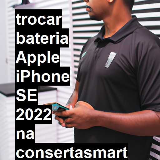 TROCAR BATERIA APPLE IPHONE SE 2022 | Veja o preço