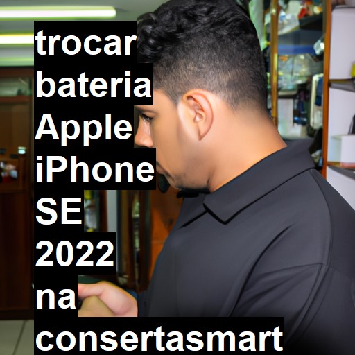 TROCAR BATERIA APPLE IPHONE SE 2022 | Veja o preço