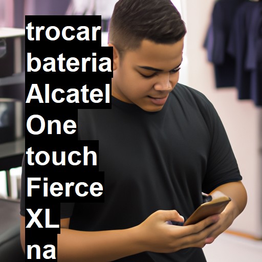 TROCAR BATERIA ALCATEL ONE TOUCH FIERCE XL | Veja o preço