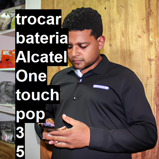 TROCAR BATERIA ALCATEL ONE TOUCH POP 3 5 | Veja o preço