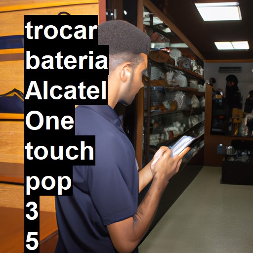 TROCAR BATERIA ALCATEL ONE TOUCH POP 3 5 | Veja o preço