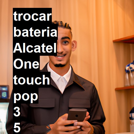 TROCAR BATERIA ALCATEL ONE TOUCH POP 3 5 | Veja o preço