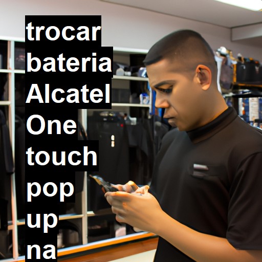 TROCAR BATERIA ALCATEL ONE TOUCH POP UP | Veja o preço