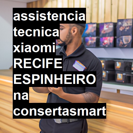 Assistência Técnica xiaomi  em RECIFE ESPINHEIRO |  R$ 99,00 (a partir)