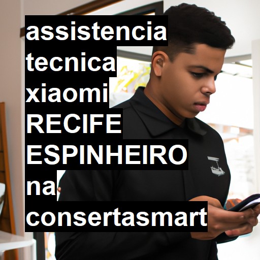 Assistência Técnica xiaomi  em RECIFE ESPINHEIRO |  R$ 99,00 (a partir)