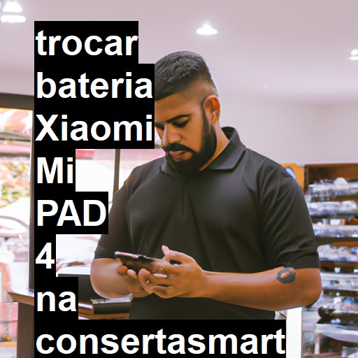 TROCAR BATERIA XIAOMI MI PAD 4 | Veja o preço