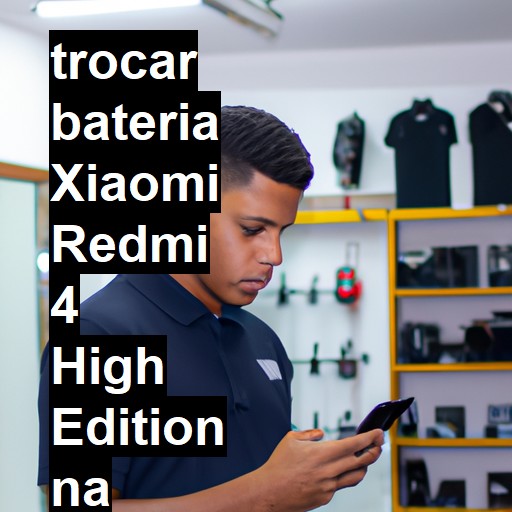 TROCAR BATERIA XIAOMI REDMI 4 HIGH EDITION | Veja o preço