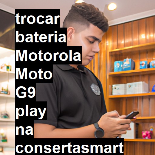 TROCAR BATERIA MOTOROLA MOTO G9 PLAY | Veja o preço