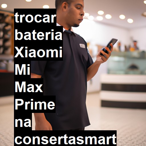 TROCAR BATERIA XIAOMI MI MAX PRIME | Veja o preço