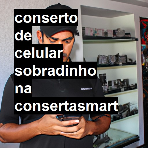 Conserto de Celular em Sobradinho - R$ 99,00