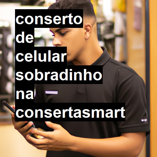 Conserto de Celular em Sobradinho - R$ 99,00