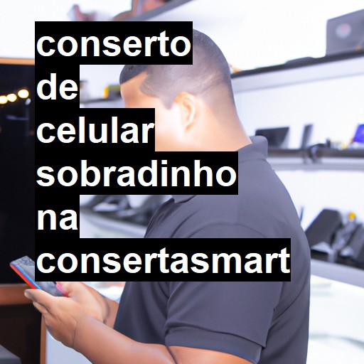 Conserto de Celular em Sobradinho - R$ 99,00