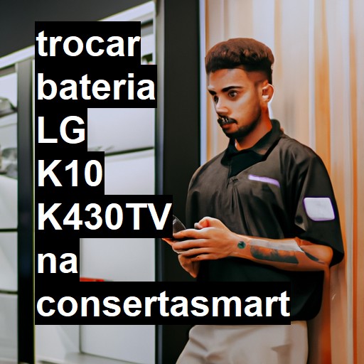 TROCAR BATERIA LG K10 K430TV | Veja o preço