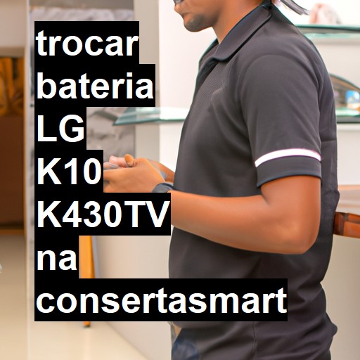 TROCAR BATERIA LG K10 K430TV | Veja o preço