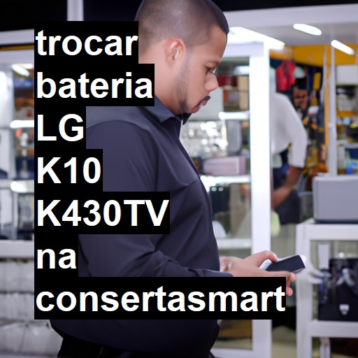 TROCAR BATERIA LG K10 K430TV | Veja o preço