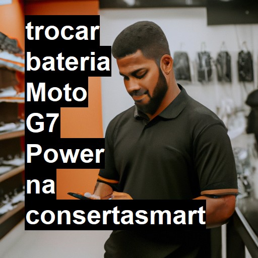 TROCAR BATERIA MOTO G7 POWER | Veja o preço