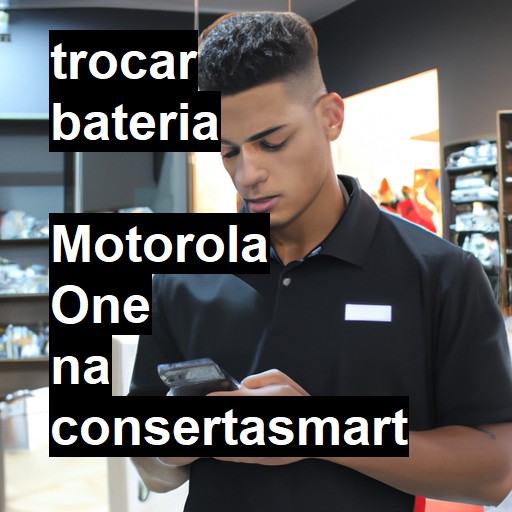 TROCAR BATERIA  MOTOROLA ONE | Veja o preço