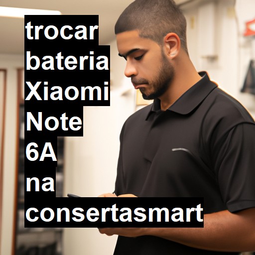 TROCAR BATERIA XIAOMI NOTE 6A | Veja o preço