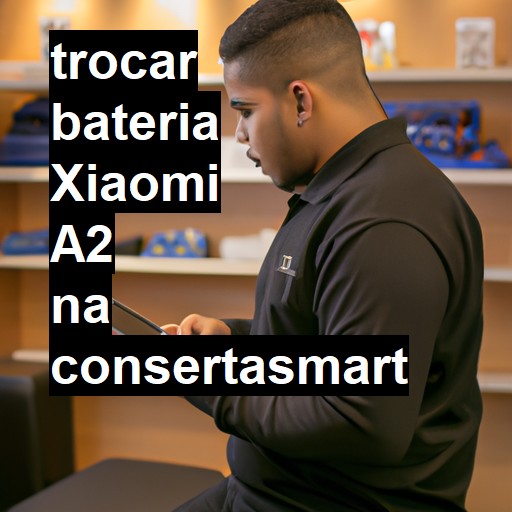 TROCAR BATERIA XIAOMI A2 | Veja o preço