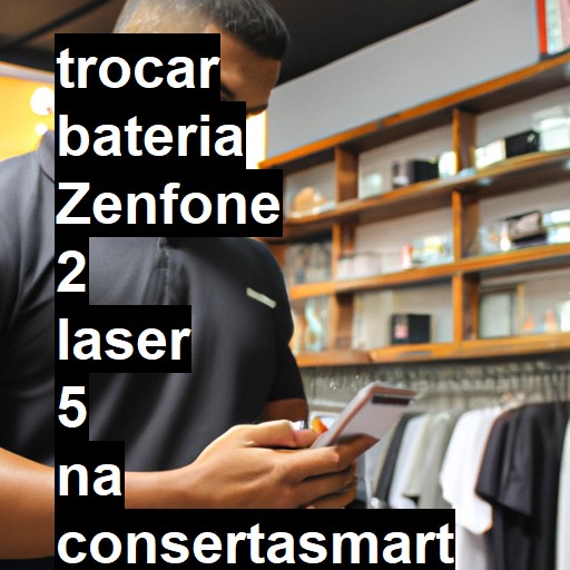 TROCAR BATERIA ZENFONE 2 LASER 5 | Veja o preço