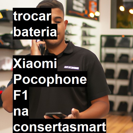 TROCAR BATERIA  XIAOMI POCOPHONE F1 | Veja o preço