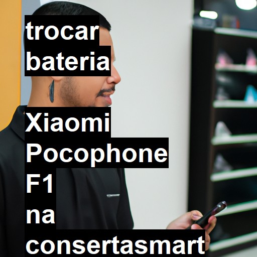 TROCAR BATERIA  XIAOMI POCOPHONE F1 | Veja o preço