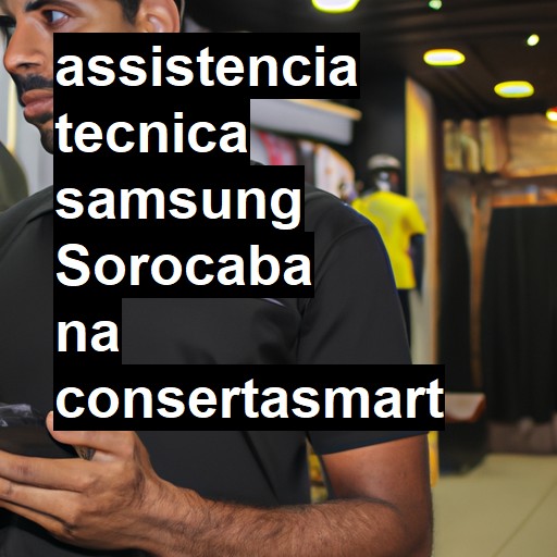 Assistência Técnica Samsung  em Sorocaba |  R$ 99,00 (a partir)