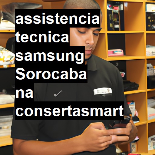 Assistência Técnica Samsung  em Sorocaba |  R$ 99,00 (a partir)