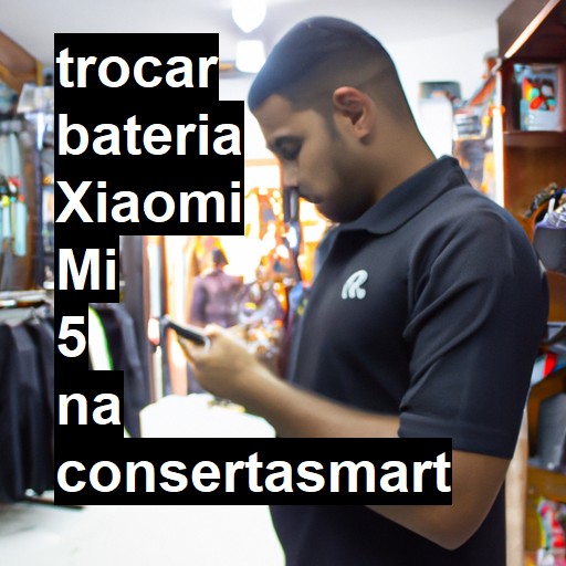 TROCAR BATERIA XIAOMI MI 5 | Veja o preço