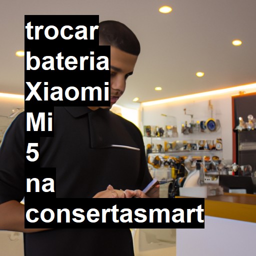 TROCAR BATERIA XIAOMI MI 5 | Veja o preço