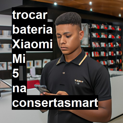 TROCAR BATERIA XIAOMI MI 5 | Veja o preço