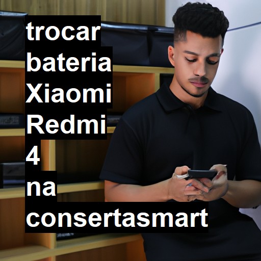 TROCAR BATERIA XIAOMI REDMI 4 | Veja o preço
