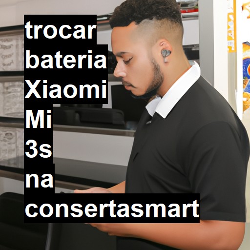 TROCAR BATERIA XIAOMI MI 3S | Veja o preço