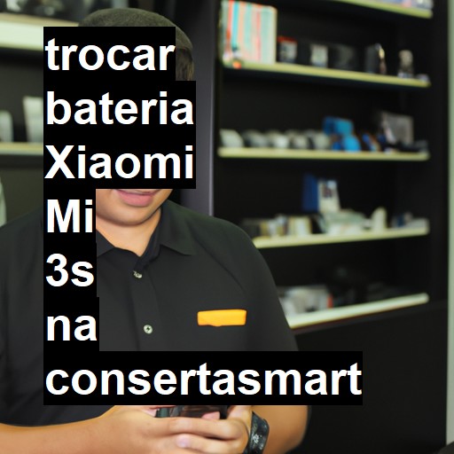 TROCAR BATERIA XIAOMI MI 3S | Veja o preço