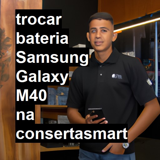 TROCAR BATERIA SAMSUNG GALAXY M40 | Veja o preço