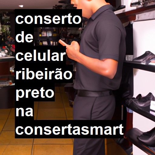 Conserto de Celular em Ribeirão Preto - R$ 99,00