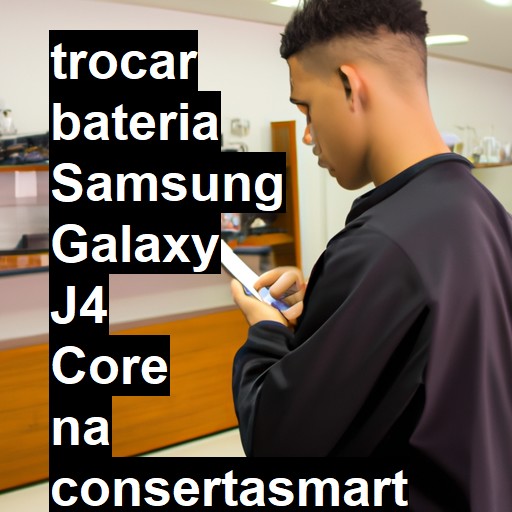 TROCAR BATERIA SAMSUNG GALAXY J4 CORE | Veja o preço