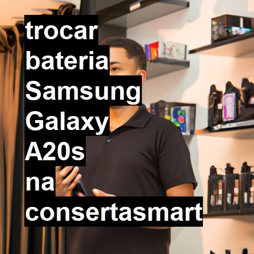 TROCAR BATERIA SAMSUNG GALAXY A20S | Veja o preço