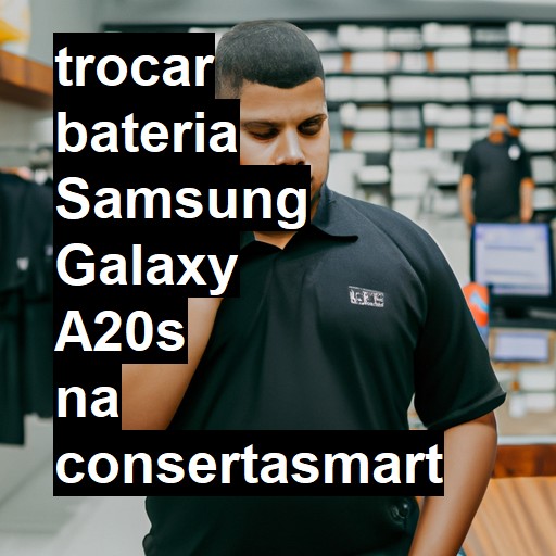 TROCAR BATERIA SAMSUNG GALAXY A20S | Veja o preço