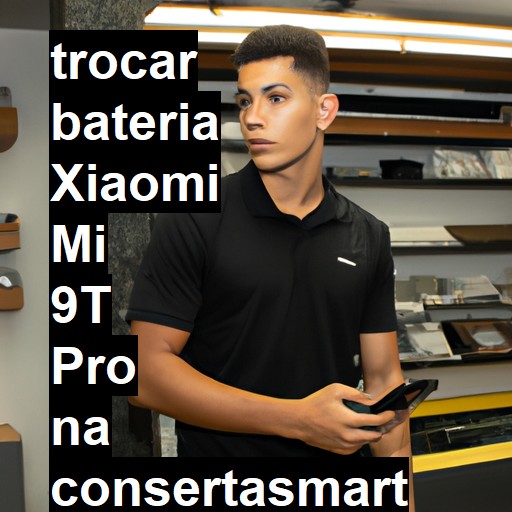TROCAR BATERIA XIAOMI MI 9T PRO | Veja o preço