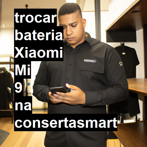 TROCAR BATERIA XIAOMI MI 9 | Veja o preço