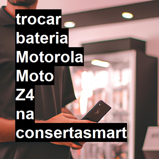 TROCAR BATERIA MOTOROLA MOTO Z4 | Veja o preço