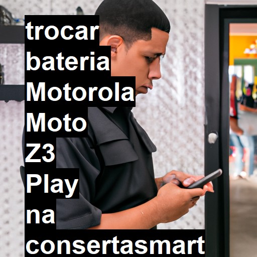 TROCAR BATERIA MOTOROLA MOTO Z3 PLAY | Veja o preço